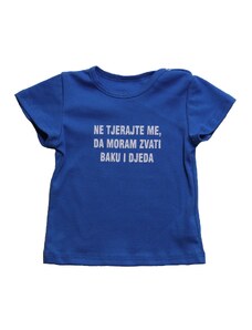 Ivanka moda d.o.o. Ivanka moda Baby majica kraljevsko plava "Ne tjerajte me da moram zvati baku i djeda"